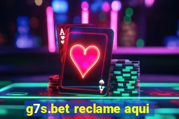 g7s.bet reclame aqui